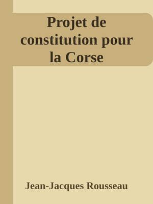 Couverture de Rousseau - Projet de constitution pour la Corse (Grenoble)